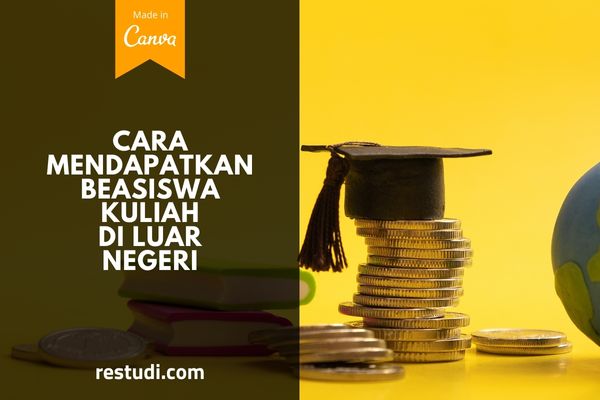 Berikut 10 Cara Mendapatkan Beasiswa Kuliah Di Luar Negeri